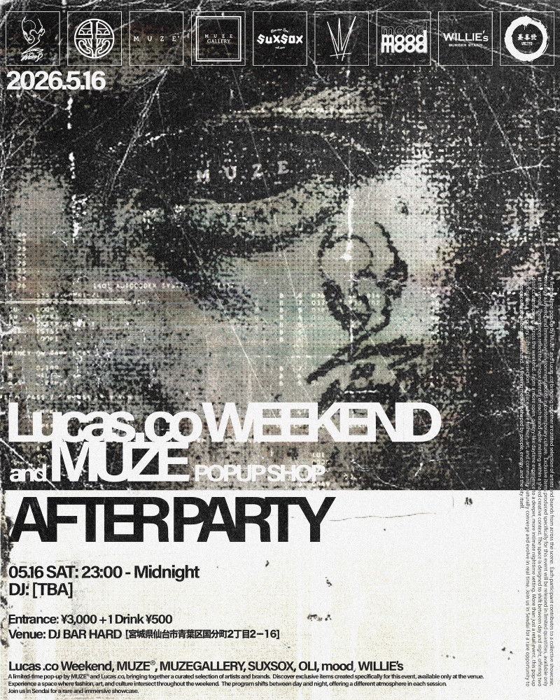 Lucas. co Weekend × MUZE® × WILLE'S × mood × 憂喜世 AFTER PARTY