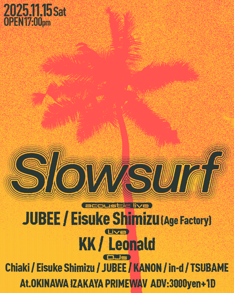 JUBEE Presents. "Slowsurf" #2 追加DJ解禁